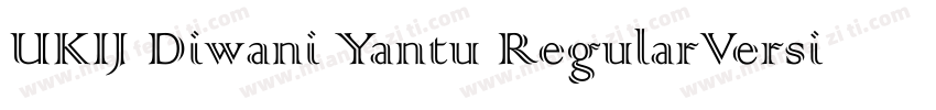 UKIJ Diwani Yantu RegularVersion 3字体转换